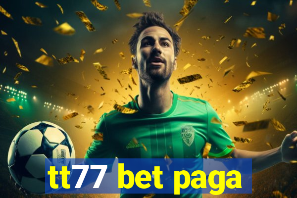 tt77 bet paga